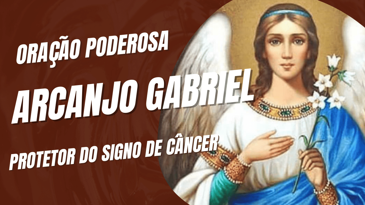 Oração ao anjo da guarda de Câncer: Arcanjo Gabriel