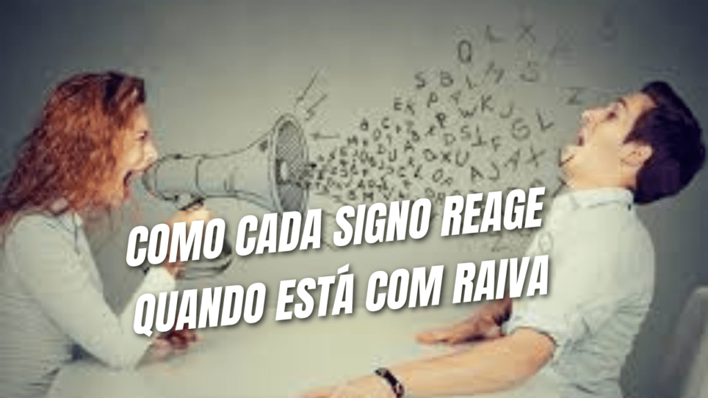 como cada signo reage quando está com raiva